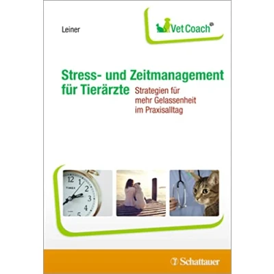 Abbildung von Stress und Zeitmanagement für Tierärzte: Strategien mehr Gelassenheit im Praxisalltag VetCoach