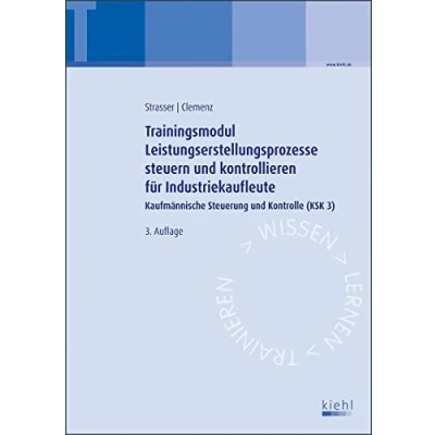 Abbildung von Trainingsmodul Leistungserstellungsprozesse steuern und kontrollieren für Industriekaufleute: Kaufmännische Steuerung Kontrolle (KSK 3)