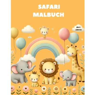 Abbildung von Safari Malbuch für Kinder: Ausmalspass ab 2 Jahren Mit Löwen, Elefanten, Zebras und vielen Elementen Platz eigene Kunstwerke: ... Perfekt zum Ausmalen, Kritzeln Entdecken