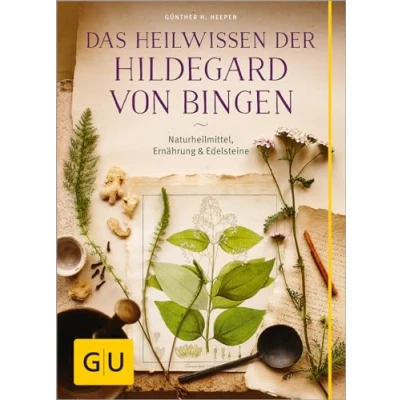 Abbildung von Das Heilwissen der Hildegard von Bingen: Naturheilmittel Ernährung Edelsteine