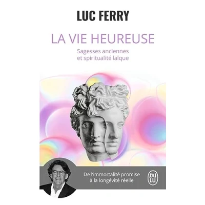 Abbildung von La vie heureuse: Sagesses anciennes et spiritualité laïque