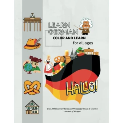 Abbildung von German Picture Dictionary Coloring Book: Color and Learn, Over 2000 Words Phrases for Visual &amp; Creative Learners of All Ages