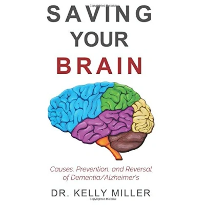 Abbildung von Saving Your Brain: Causes, Prevention, and Reversal of Dementia Alzheimer’s Disease (Health Restoration Series, Band 4)