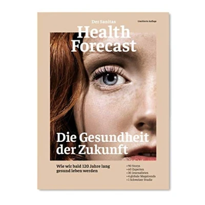 Abbildung von Die Gesundheit der Zukunft Edition 2020: Wie wir bald 120 Jahre lang gesund leben werden