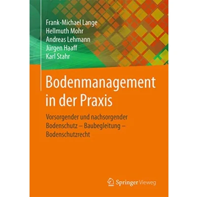 Abbildung von Bodenmanagement in der Praxis: Vorsorgender und nachsorgender Bodenschutz Baubegleitung Bodenschutzrecht