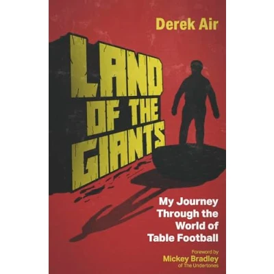 Abbildung von Land of the Giants: My Journey Through World Table Football
