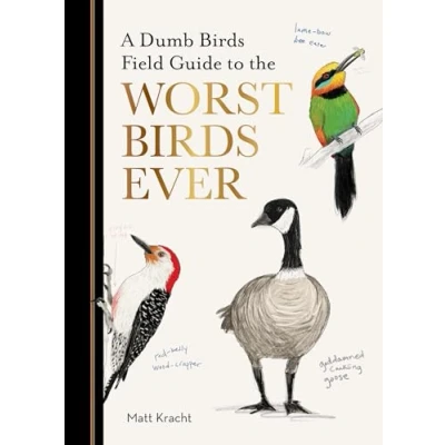 Abbildung von A Dumb Birds Field Guide to the Worst Ever