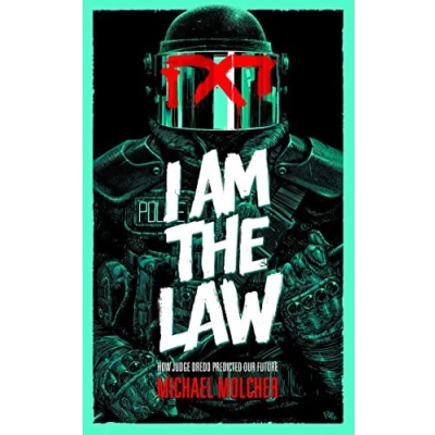 Abbildung von I am the Law: How Judge Dredd Predicted Our Future