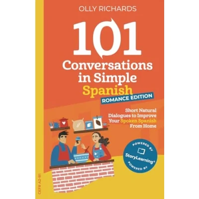 Abbildung von 101 Conversations in Simple Spanish Romance Edition: Short Natural Dialogues to Boost Your Confidence &amp; Improve Spoken