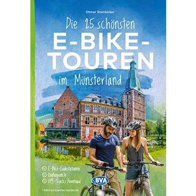 Abbildung von Die 25 schönsten E Bike Touren im Münsterland: mit Knotenpunkten, Ladestationen, barrierefreien Start /Zielbahnhöfen, ... oder Kartenapp (Die Touren)