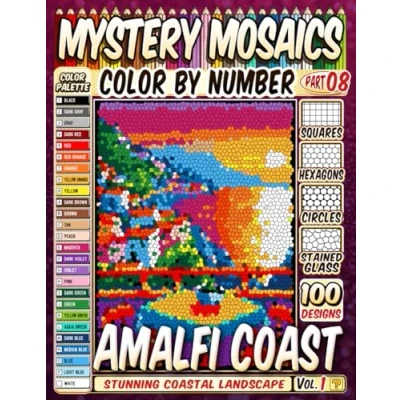 Abbildung von 100 Amalfi Coast Masterpieces Mystery Mosaic Color by Number: Stunning Coastal Landscapes and Charming Italian Scenes in Squares, Hexagons, Stained Glass, Circles