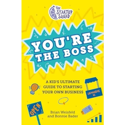 Abbildung von the Startup Squad: You&#039;re Boss: A Kid&#039;s Ultimate Guide to Starting Your Own Business