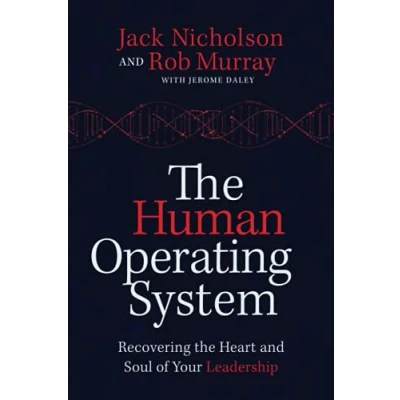 Abbildung von the Human Operating System: Recovering Heart and Soul of Your Leadership