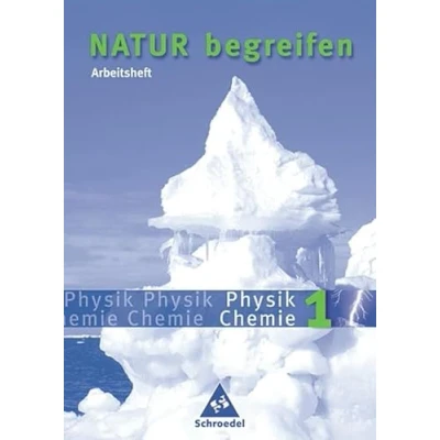 Abbildung von Natur begreifen Physik / Chemie Ausgabe 2003: Arbeitsheft 1 Lernstufen 5/6