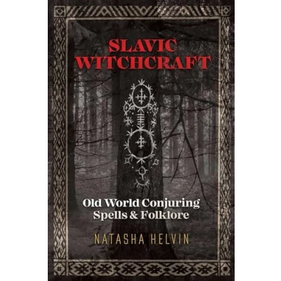 Abbildung von Slavic Witchcraft: Old World Conjuring Spells and Folklore