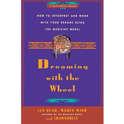 Abbildung von Dreaming With the Wheel: How to Interpret Your Dreams Using Medicine Wheel