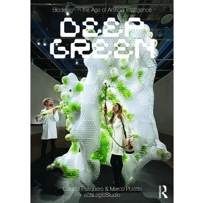 Abbildung von Biodesign in the Age of Artificial Intelligence: Deep Green