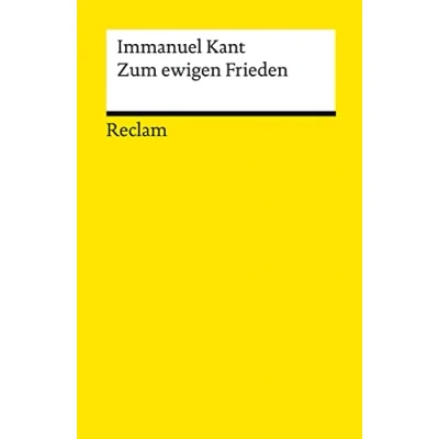 Abbildung von Zum ewigen Frieden. Ein philosophischer Entwurf: Kant, Immanuel Grundlagen Wissen Gesellschaft und Politik 14382 Durchges. bibliograph. erg. Auflage 2022 (Reclams Universal Bibliothek)