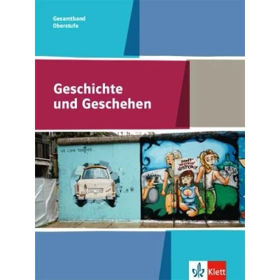 Abbildung von Geschichte und Geschehen Gesamtband Oberstufe. Allgemeine Ausgabe Gymnasium: Schulbuch Klasse 11 13 (Geschichte Oberstufe)