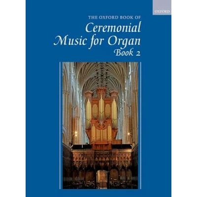Abbildung von The Oxford Book of Ceremonial Music for Organ: 2 (2)