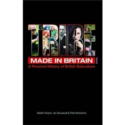 Abbildung von Tribe Made in Britain: A Personal History of British Subculture