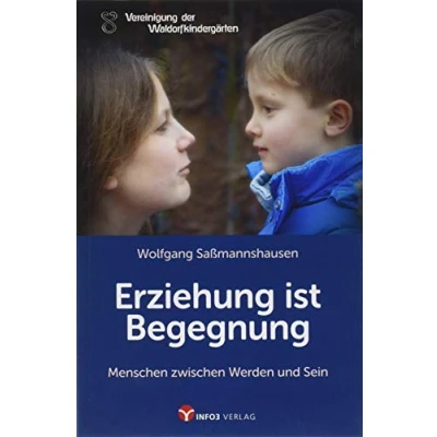 Abbildung von Erziehung ist Begegnung: Menschen zwischen Werden und Sein