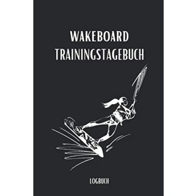 Abbildung von Wakeboard Trainingstagebuch Logbuch: zum Ausfüllen A5 deine Trainingserfolge / Trainingsinhalte dokumentieren I Logbuch ... Trainingslogbuch für Sportart