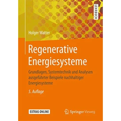 Abbildung von Regenerative Energiesysteme: Grundlagen, Systemtechnik und Analysen ausgeführter Beispiele nachhaltiger Energiesysteme
