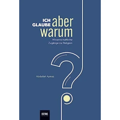 Abbildung von Ich glaube, aber warum?: Wissenschaftliche Zugänge zur Religion