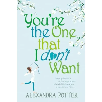 Abbildung von You&#039;re the One that I don&#039;t want: A hilarious, escapist romcom from author OF CONFESSIONS FORTY SOMETHING F##K UP!
