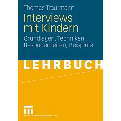 Abbildung von Interviews Mit Kindern: Grundlagen, Techniken, Besonderheiten, Beispiele (German Edition)