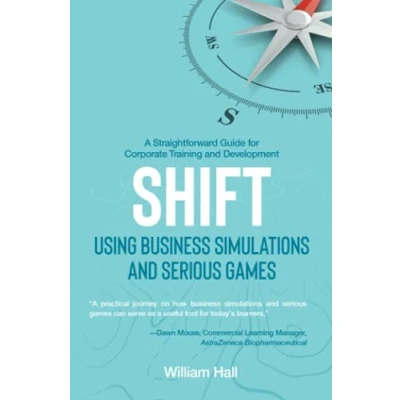 Abbildung von Shift: Using business simulations and Serious Games: A straightforward guide to for corporate training development.