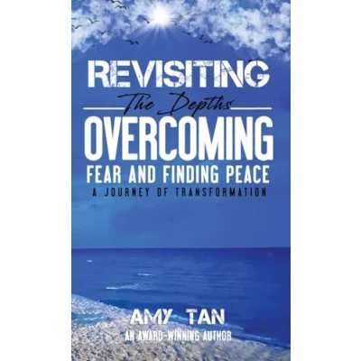 Abbildung von Revisiting the Depths: Overcoming Fear and Finding Peace a Journey of Transformation