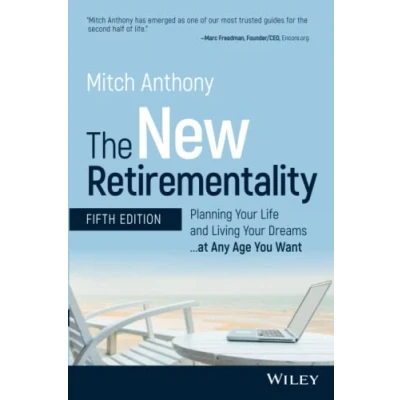 Abbildung von The New Retirementality: Planning Your Life and Living Dreams...at Any Age You Want