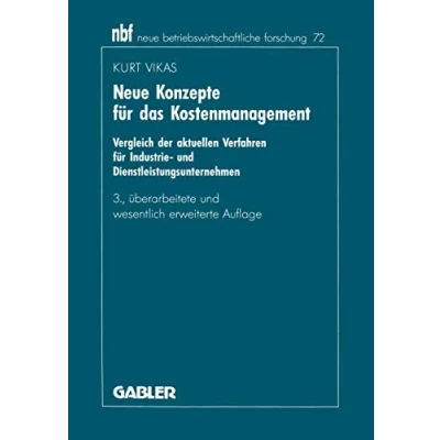 Abbildung von Neue Konzepte für das Kostenmanagement. Vergleich der aktuellen Verfahren Industrie und Dienstleistungsunternehmen