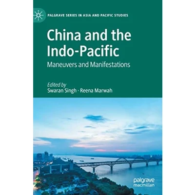 Abbildung von China and the Indo Pacific: Maneuvers Manifestations (Palgrave Series in Asia Pacific Studies)