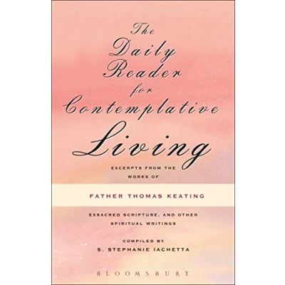 Abbildung von Daily Reader for Contemplative Living: Excerpts from the Works of Father Thomas Keating, O.C.S.O: ... Scripture, and Other Spiritual Writings