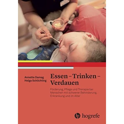 Abbildung von Essen Trinken Verdauen: Förderung, Pflege und Therapie bei Menschen mit schwerer Behinderung, Erkrankung im Alter