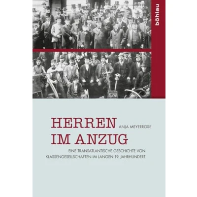 Abbildung von Herren im Anzug: Eine transatlantische Geschichte von Klassengesellschaften langen 19. Jahrhundert