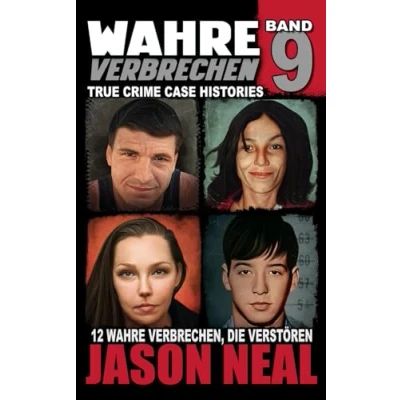 Abbildung von wahre Verbrechen: Band 9 (True Crime Case Histories): Zwölf Verbrechen, die verstören (German Edition) (Wahre Verbrechen Histories), 9)