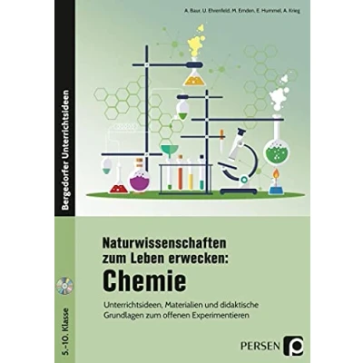 Abbildung von Naturwissenschaften zum Leben erwecken: Chemie: Unterrichtsideen, Materialien und didaktische Grundlagen offenen Experimentieren (5. bis 10. Klasse)