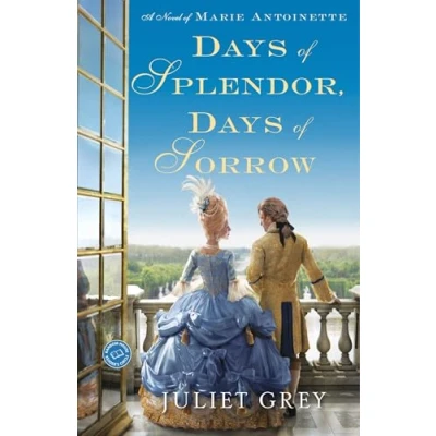 Abbildung von Days of Splendor, Sorrow: A Novel Marie Antoinette