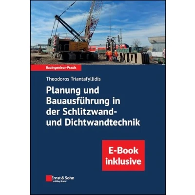 Abbildung von Planung und Bauausführung in der Schlitzwand Dichtwandtechnik: (inkl. E Book als PDF) (Bauingenieur Praxis)