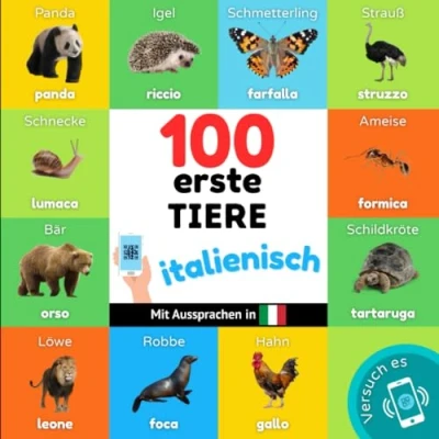 Abbildung von 100 erste Tiere auf italienisch: Zweisprachiges Bilderbuch für Kinder: deutsch / italienisch mit Aussprachen