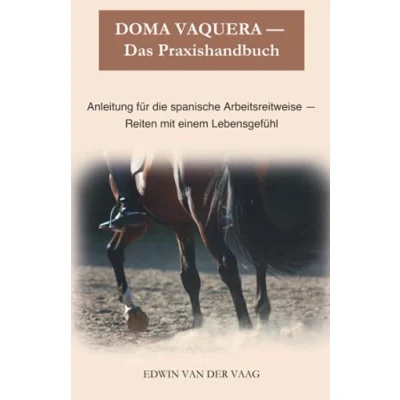 Abbildung von Doma Vaquera Praxishandbuch: Anleitung für die spanische Arbeitsreitweise Reiten mit einem Lebensgefühl