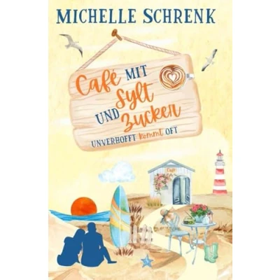 Abbildung von Cafè mit Sylt und Zucker: Unverhofft kommt oft (Café Zucker, Band 2)