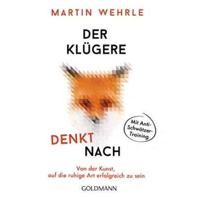 Abbildung von der Klügere denkt nach: Von Kunst, auf die ruhige Art erfolgreich zu sein Mit Anti Schwätzer Training