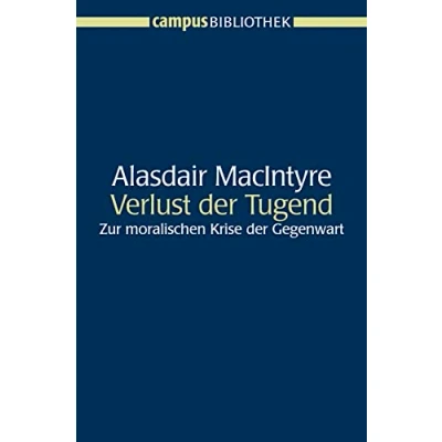 Abbildung von der Verlust Tugend: Zur moralischen Krise Gegenwart (Campus Bibliothek)