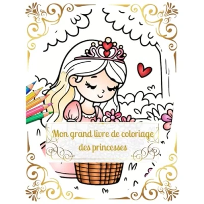 Abbildung von Mon grand livre de coloriage des princesses: Pour les enfants à partir 3 ans avec plus 50 motifs