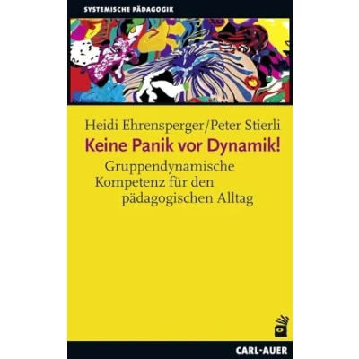 Abbildung von Keine Panik vor Dynamik!: Gruppendynamische Kompetenz für den pädagogischen Alltag